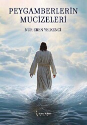 Peygamberlerin Mucizeleri - İkinci Adam Yayınları