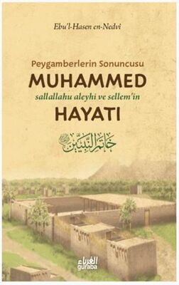 Peygamberlerin Sonuncusu Muhammed sav Hayatı