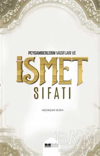Peygamberlerin Vasıfları ve İsmet Sıfatı - Siyer Yayınları
