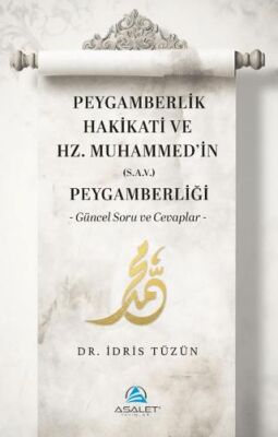 Peygamberlik Hakikati ve Hz. Muhammed’in s.a.v. Peygamberliği - 1