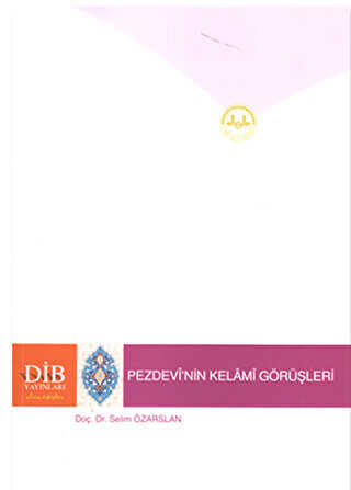 Pezdevi`nin Kelami Görüşleri - Diyanet İşleri Başkanlığı