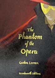 Phantom Of The Opera Collector’s Edition - Wordsworth Classics