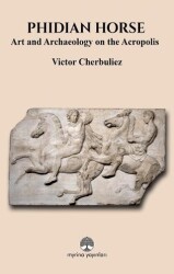 Phidian Horse: Art And Archaeology On The Acropolis - Myrina Yayınları