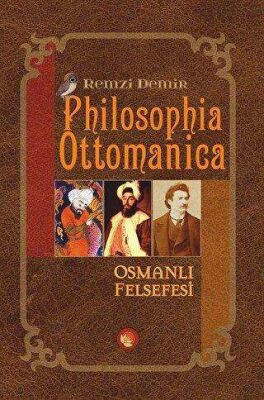 Philosophia Ottomanica - Osmanlı Felsefesi - 1