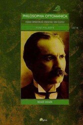 Philosophia Ottomanica: Osmanlı İmparatorluğu Dönemi’nde Türk Felsefesi Yeni Felsefe Cilt: 3 - Lotus Yayın Grubu