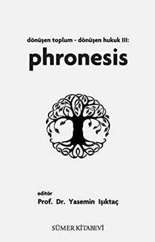 Phronesis - Dönüşen Toplum-Dönüşen Hukuk 3 - Sümer Kitabevi