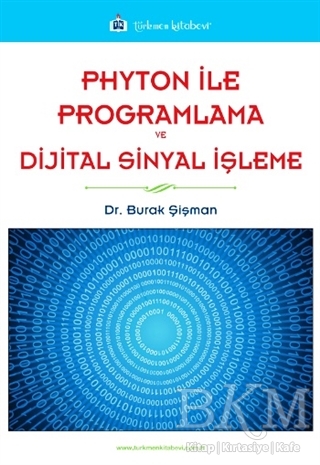 Phyton ile Programlama ve Dijital Sinyal İşleme - Türkmen Kitabevi