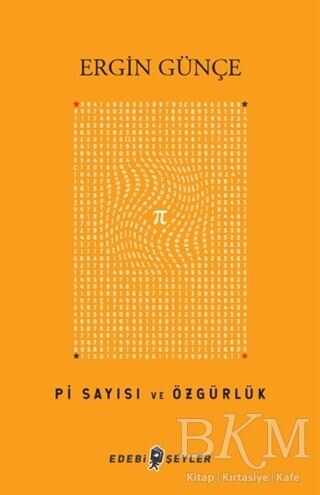 Pi Sayısı ve Özgürlük - Edebi Şeyler