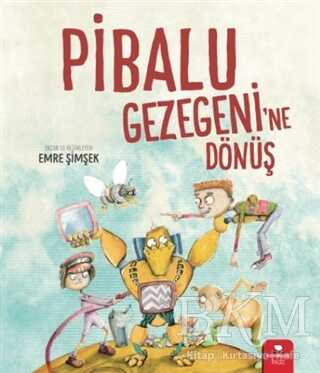 Pibalu Gezegeni`ne Dönüş - Redhouse Kidz Yayınları