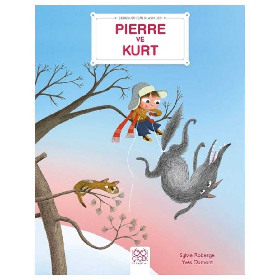Pierre ve Kurt - Bebekler İçin Klasikler - 1001 Çiçek Kitaplar