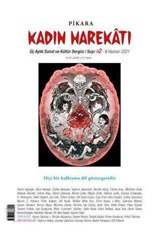 Pikara Kadın Harekatı Üç Aylık Sanat ve Kültür Dergisi Sayı: 2 - Haziran 2021 - 1