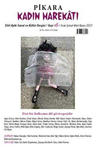 Pikara Kadın Harekatı Üç Aylık Sanat ve Kültür Dergisi Sayı: 5 Ocak - Şubat - Mart - Nisan 2023 - 1