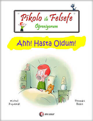 Pikolo ile Felsefe Öğreniyorum - Ahh! Hasta Oldum! - ODTÜ Geliştirme Vakfı Yayıncılık