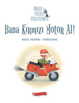 Pikolo ile Felsefe Öğreniyorum - Bana Kırmızı Motor Al! kapağı
