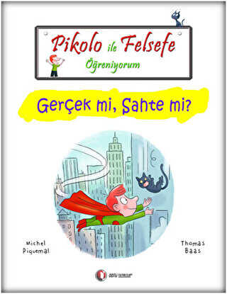 Pikolo İle Felsefe Öğreniyorum - Gerçek mi, Sahte mi? - ODTÜ Geliştirme Vakfı Yayıncılık