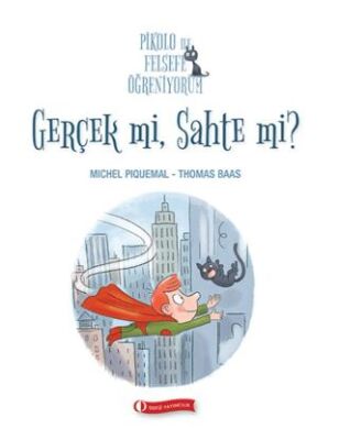 Pikolo İle Felsefe Öğreniyorum - Gerçek mi, Sahte mi? kapağı