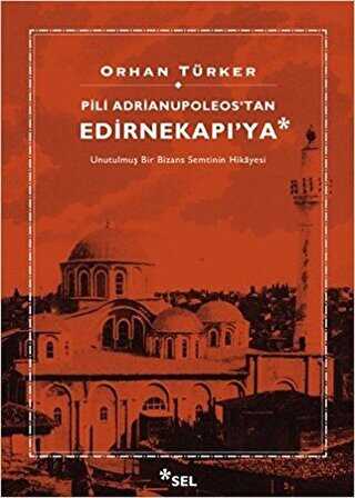 Pili Adrianupoleos`tan Edirnekapı`ya