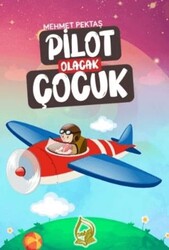 Pilot Olacak Çocuk - Sebe Yayınları