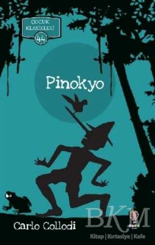 Pinokyo - Çocuk Klasikleri 44 - Dahi Çocuk Yayınları