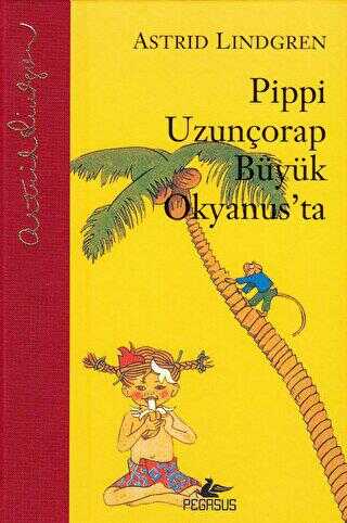 Pippi Uzunçorap Büyük Okyanus`ta - Pegasus Çocuk Yayınları