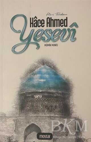 Pir-i Türkan Hace Ahmed Yesevi - Mostar Yayınları