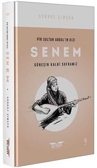 Pir Sultan Abdal`ın Kızı Senem Cilt: 1 - Perseus