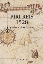 Piri Reis 1528 - Dönence Basım ve Yayın Hizmetleri