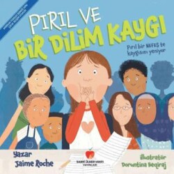 Pırıl ve Bir Dilim Kaygı - Sabri Ülker Vakfı Yayınları