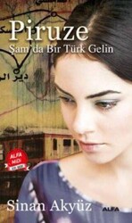Piruze: Şam`da Bir Türk Gelin Midi Boy - Alfa Yayınları