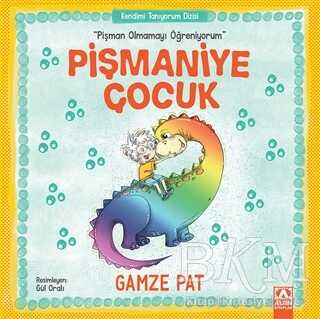 Pişmaniye Çocuk - Pişman Olmamayı Öğreniyorum - Altın Kitaplar