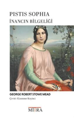 Pistis Sophia İnancın Bilgeliği - 1