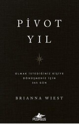 Pivot Yıl Olmak İstediğiniz Kişiye Dönüşmeniz İçin 365 Gün - Pegasus Yayınları