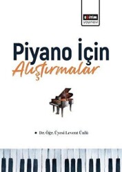 Piyano İçin Alıştırmalar - Eğitim Yayınevi - Bilimsel Eserler