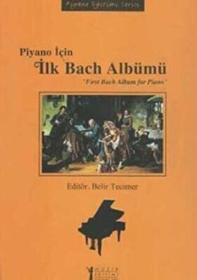Piyano İçin İlk Bach Albümü - First Bach Album for Piano kapağı