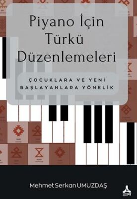 Piyano İçin Türkü Düzenlemeleri Çocuklara ve Yeni Başlayanlara Yönelik - 1