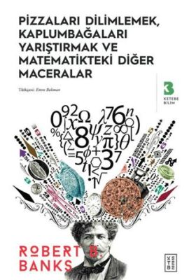 Pizzaları Dilimlemek, Kaplumbağaları Yarıştırmak ve Matematikteki Diğer Maceralar - 1