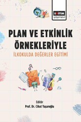 Plan ve Etkinlik O¨rnekleriyle I·lkokulda Degˆerler Egˆitimi - Eğitim Yayınevi - Bilimsel Eserler