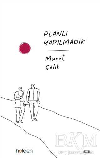 Planlı Yapılmadık - Holden Kitap