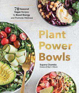 Plant Power Bowls: 70 Seasonal Vegan Dishes to Boost Energy and Promote Wellness - 1