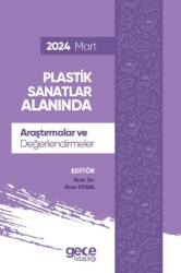 Plastik Sanatlar Alanında Araştırmalar ve Değerlendirmeler - Mart 2024 - Gece Kitaplığı