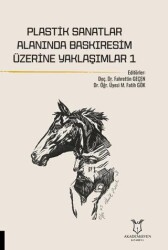 Plastik Sanatlar Alanında Baskıresim Üzerine Yaklaşımlar-1 - Akademisyen Kitabevi