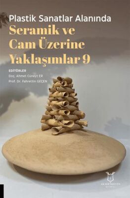 Plastik Sanatlar Alanında Seramik ve Cam Üzerine Yaklaşımlar 9 - 1