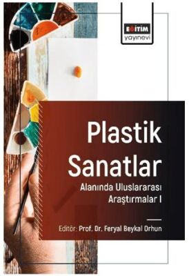 Plastik Sanatlar Alanında Uluslararası Araştırmalar I - 1