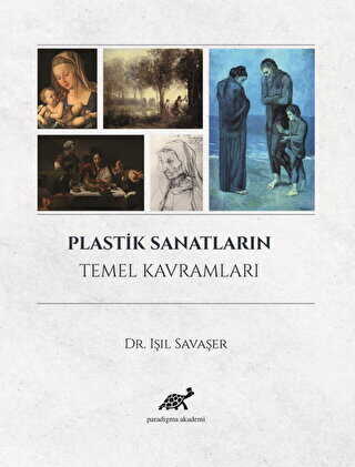 Plastik Sanatların Temel Kavramları - Paradigma Akademi Yayınları