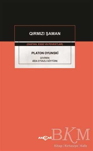 Platon Oyunski - Qirmizi Şaman - Akçağ Yayınları