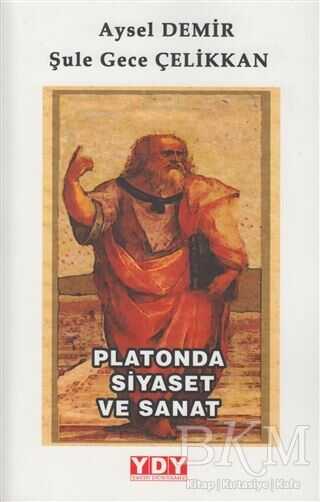 Platonda Siyaset ve Sanat - YDY Yayınları