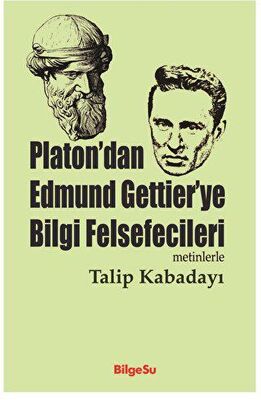Platon’dan Edmund Gettier’ye Bilgi Felsefecileri