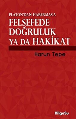Platon’dan Habermas’a Felsefede Doğruluk ya da Hakikat kapağı