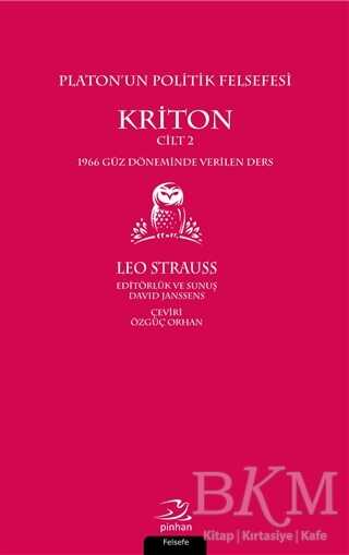 Platon’un Politik Felsefesi - Kriton Cilt 2 - Pinhan Yayıncılık