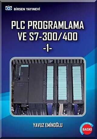 PLC Programlama ve S7-300-400 -1 - Birsen Yayınevi